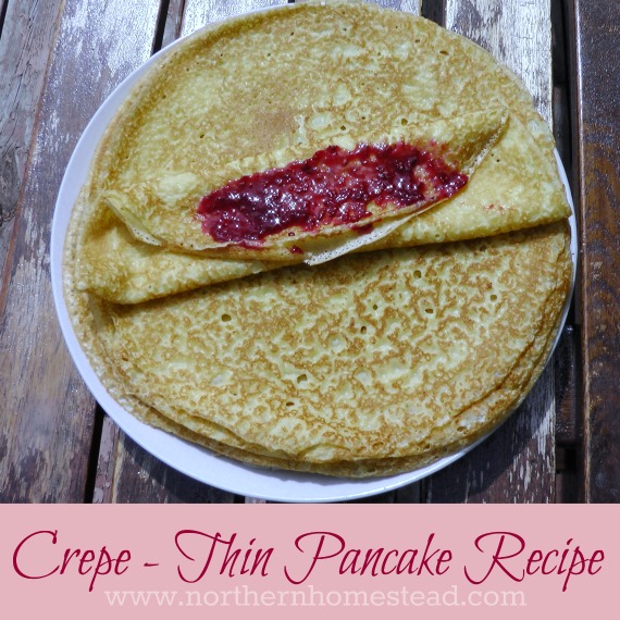 Crepe Thin Pancake Recipe Northern Homestead