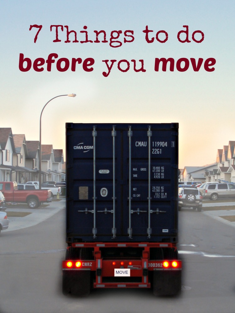 Moving is stressful, there is no doubt about it. Here are 7 Things to do before you move - it will make your next move go smoothly.