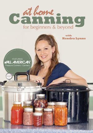 At Home Canning For Beginners and Beyond: DVD