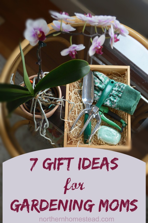 7 Gift ideas for Gardening Moms