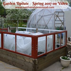 Garden Update – Spring 2017 on Video
