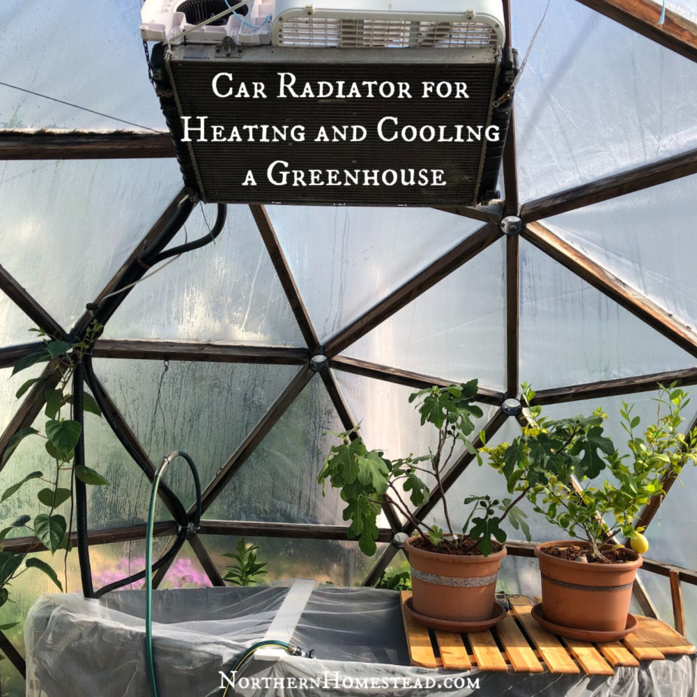 Car Radiator for Heating and Cooling a Greenhouse