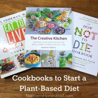 Cookbooks to Start a Plant-Based Diet - Northern Homestead