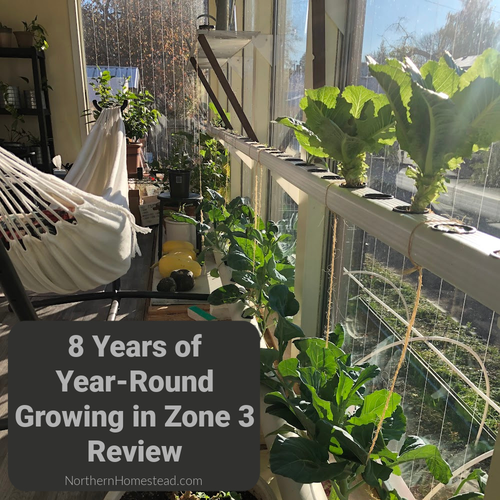 8 Years of Year-Round Growing in Zone 3 Review