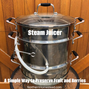 Steam Juicer, a Simple Way to Preserve Fruit and Berries.