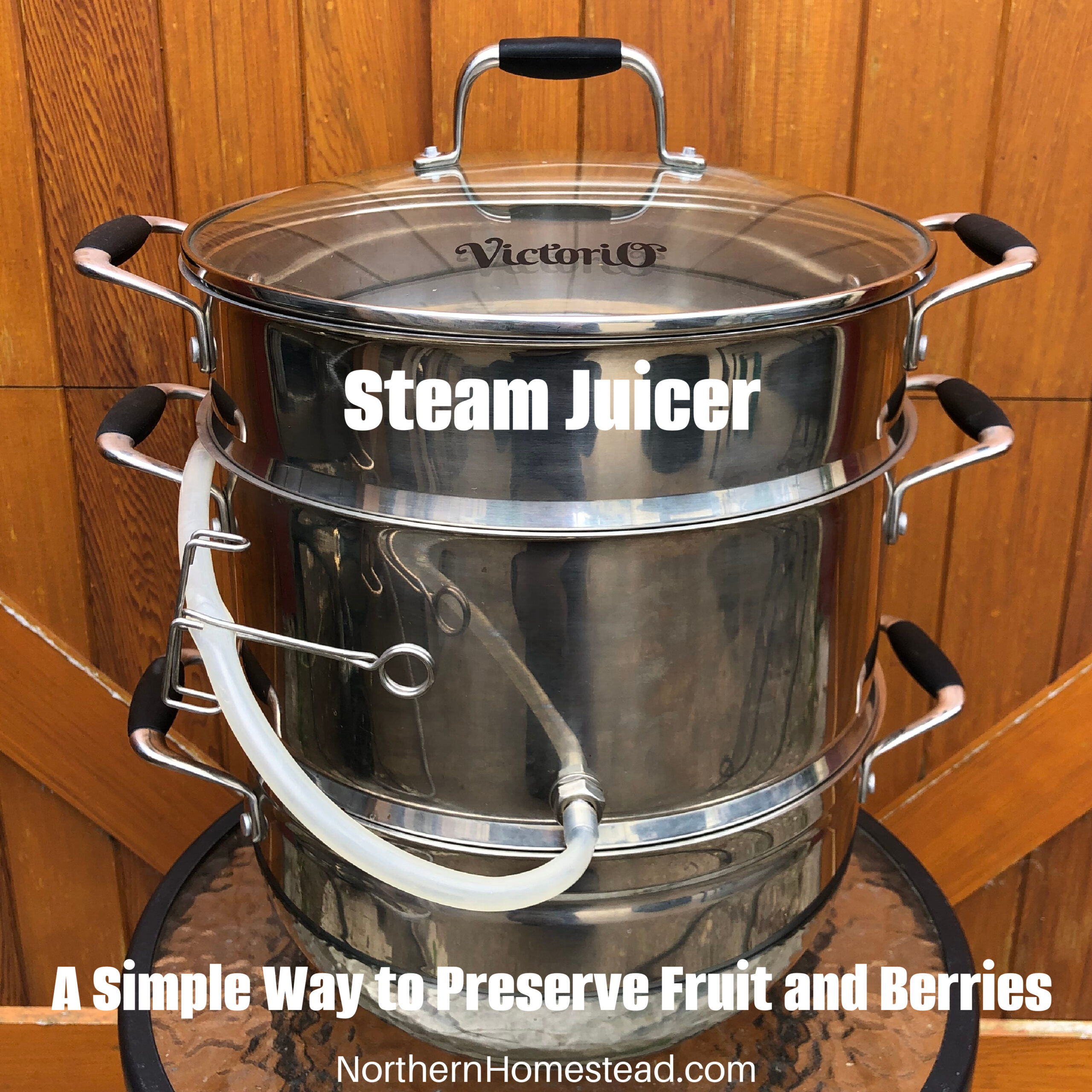 Steam Juicer, a Simple Way to Preserve Fruit and Berries.