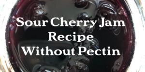 Sour Cherry Jam Recipe Without Pectin